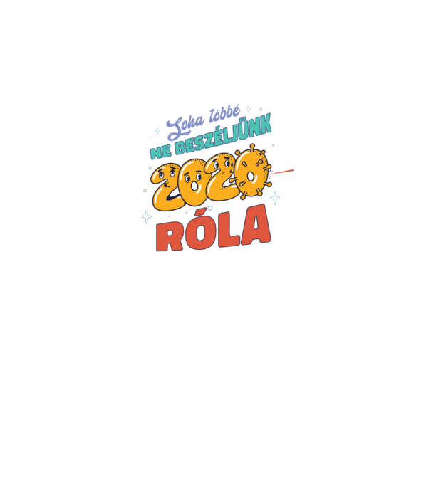 Soha többé ne beszéljünk róla 2020 minta fekete pólón