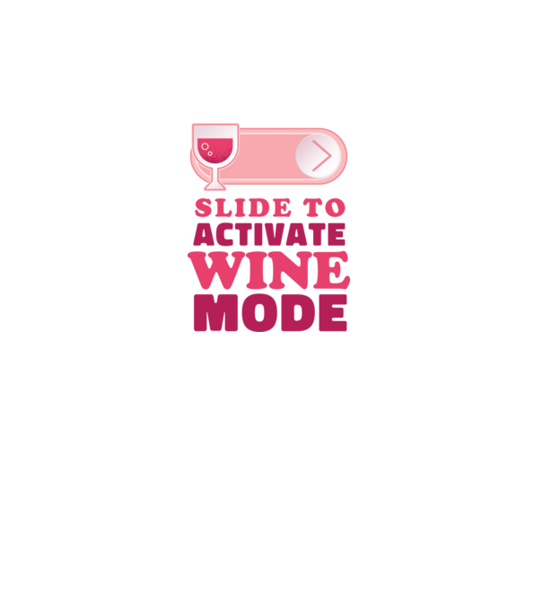 Slide To Activate Wine Mode minta fehér pólón