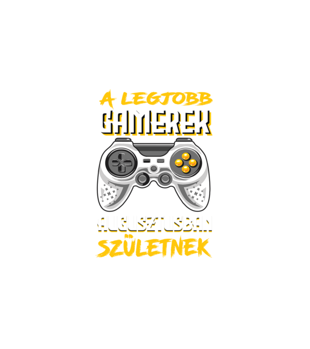 A Legjobb Gamerek Augusztusban születnek minta fehér pólón