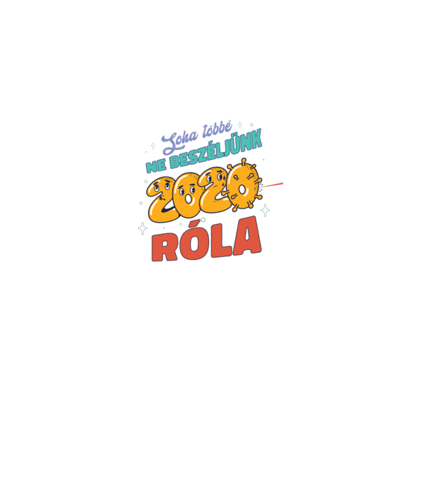 Soha többé ne beszéljünk róla 2020 minta fekete pólón