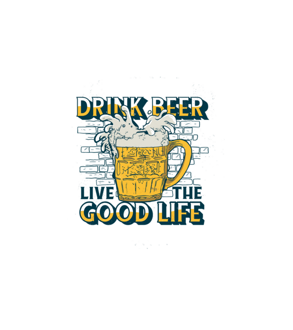 Drink Beer Live The Good Life minta fehér pólón