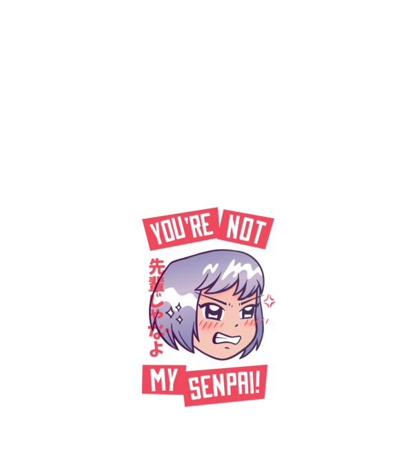 You are not my Senpai minta fekete pólón
