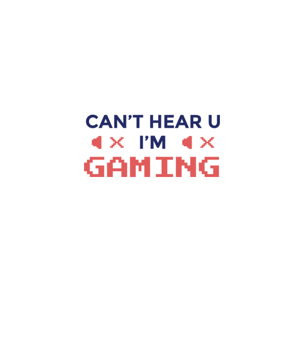 Can't hear U - I'm Gaming minta fehér pólón