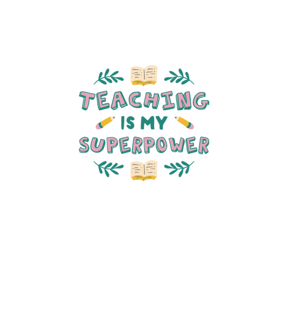 Teaching is my superpower minta fehér pólón