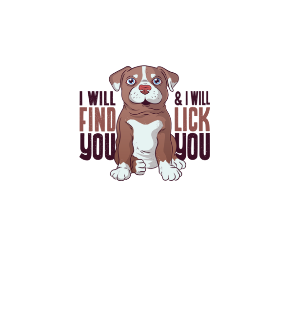 Pitbull - I will find you and I will lick you minta fehér pólón