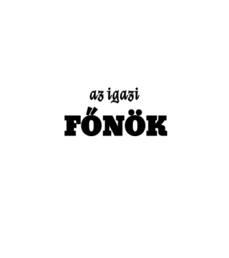 Az igazi főnök  minta fehér pólón