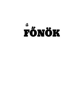 A főnök  minta fehér pólón