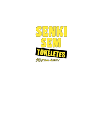 Senki sem tökéletes rajtam kívül! minta fekete pólón