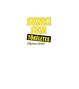 Senki sem tökéletes rajtam kívül! minta türkiz pólón