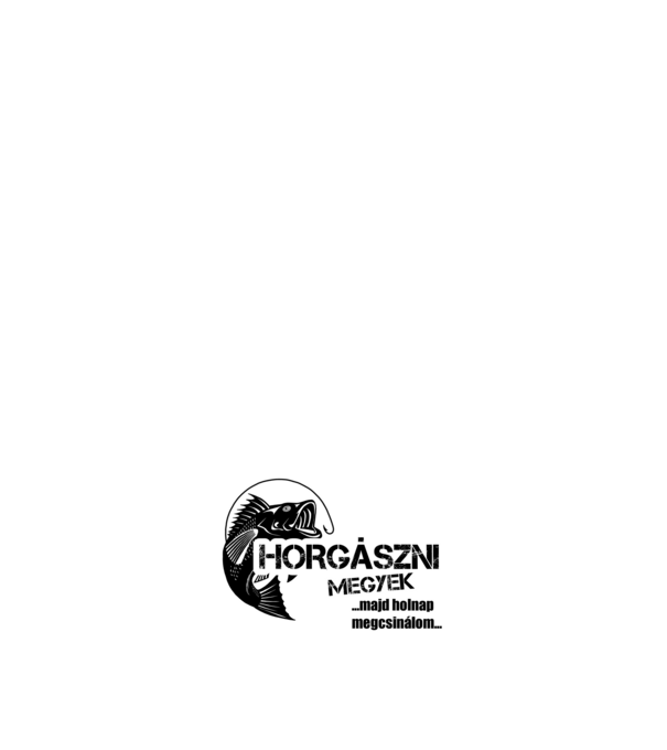 Horgászni megyek minta fehér pólón