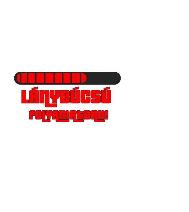 Lánybúcsú folyamatban! minta fehér pólón