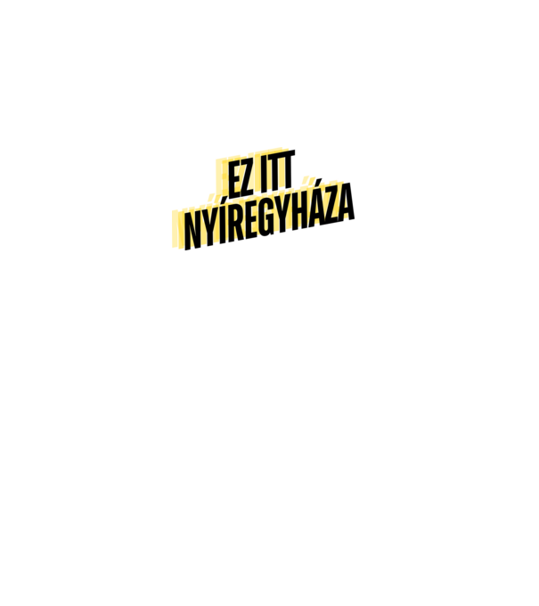 Ez itt Nyíregyháza minta fehér pólón