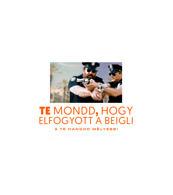 Te mondd, hogy elfogyott a beigli, a te hangod mélyebb minta fehér pólón