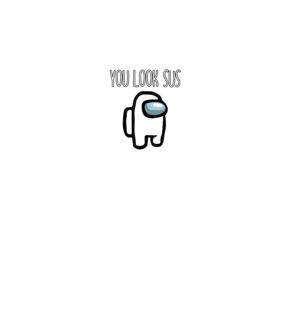 You look Sus - Impostor minta fehér pólón