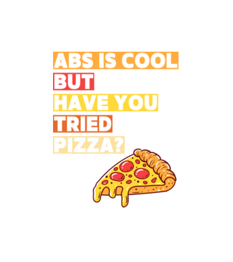 ABS are cool, but have you tried pizza minta fehér pólón
