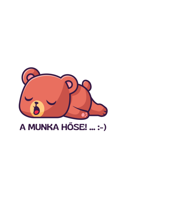 Lusta maci - a munka hőse minta fehér pólón
