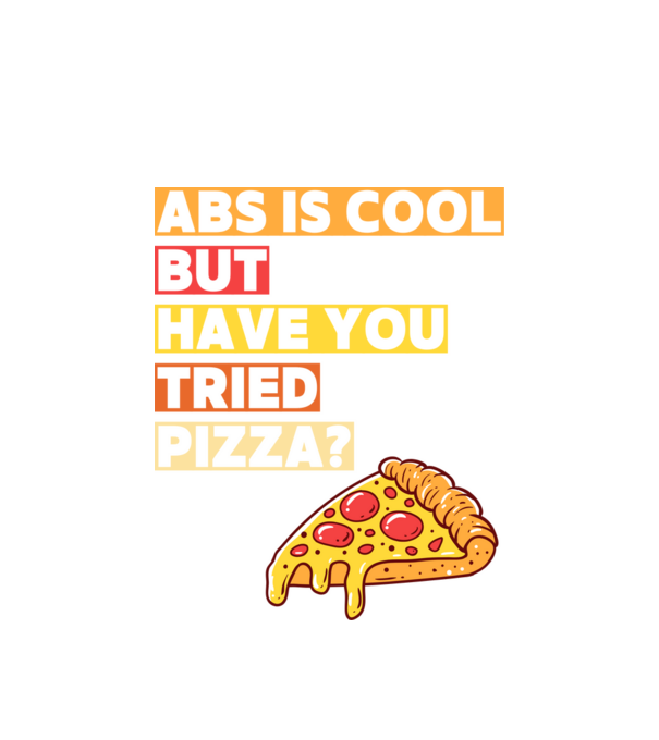 ABS are cool, but have you tried pizza minta fehér pólón