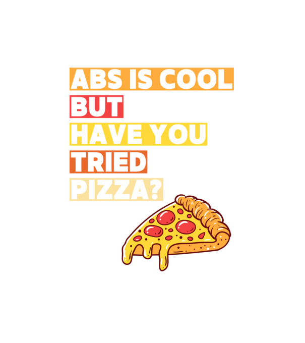 ABS are cool, but have you tried pizza minta fehér pólón