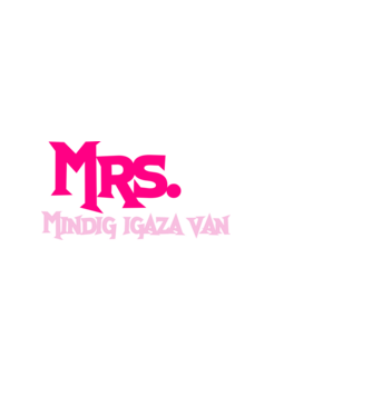 Mrs mindig igaza van színezhető póló minta minta fekete pólón