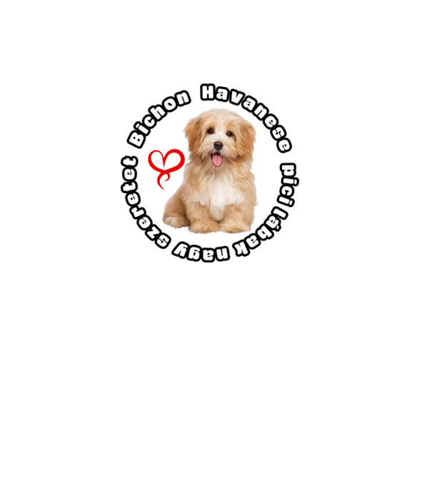Bichon havanese pici lábak nagy szeretet minta fehér pólón