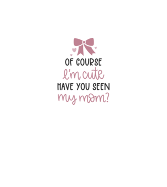 Of course I'm cute minta fehér pólón