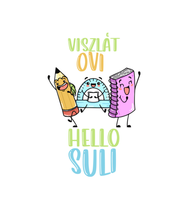 Viszlát ovi, hello suli minta fehér pólón