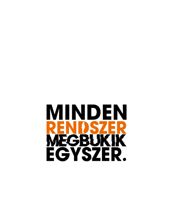 Minden rendszer megbukik egyszer minta fehér pólón