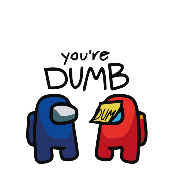 Among us You're dumb - hülye vagy minta fehér pólón