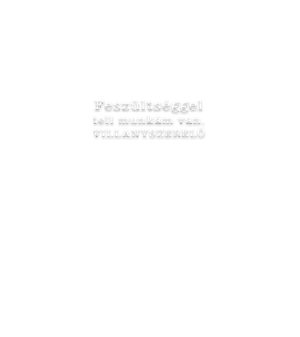 Feszültséggel teli munkám van minta fekete pólón