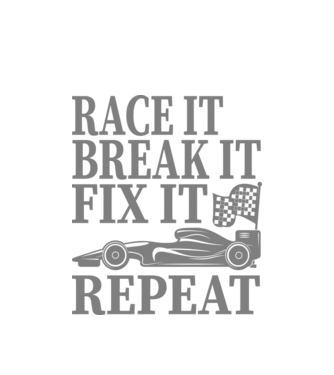 Race it, Break it, Fix it, Repeat - Versenyezz vele, törd meg, javítsd, Ismétlés minta fehér pólón