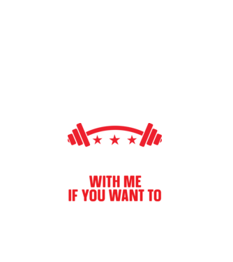 Come With Me if You Want To Lift - Gyere velem, ha emelni akarsz minta fehér pólón
