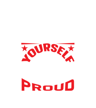 Make yourself proud - Légy büszke magadra minta fehér pólón