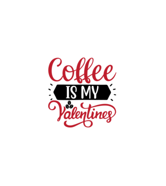 Coffee is My Valentine - A kávé az én Valentinom minta fehér pólón