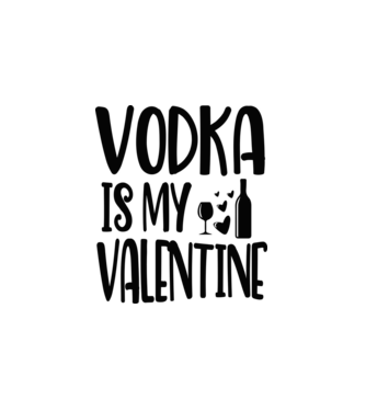 Vodka Is My Valentine - A vodka az én Valentinom minta fehér pólón