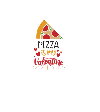 Pizza Is My Valentine - A pizza az én Valentinom minta fehér pólón