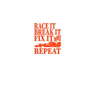 Race it, Break it, Fix it, Repeat - Versenyezz vele, törd meg, javítsd, Ismétlés minta fekete pólón
