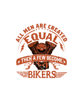 All Men Are Created Equal Then A Few Become Bikers - Minden férfit egyenlőnek teremtenek, majd néhányan motorossá válnak minta fehér pólón