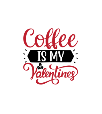 Coffee is My Valentine - A kávé az én Valentinom minta fehér pólón
