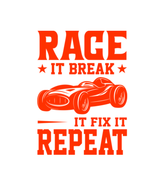 Race it, Break it, Fix it, Repeat - Versenyezz vele, törd meg, javítsd, Ismétlés minta fekete pólón