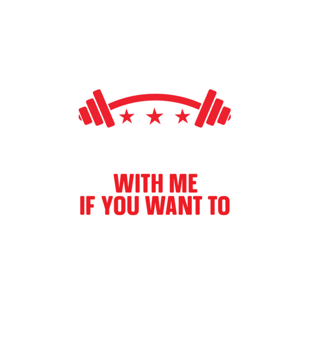 Come With Me if You Want To Lift - Gyere velem, ha emelni akarsz minta fehér pólón