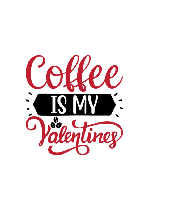 Coffee is My Valentine - A kávé az én Valentinom minta fehér pólón