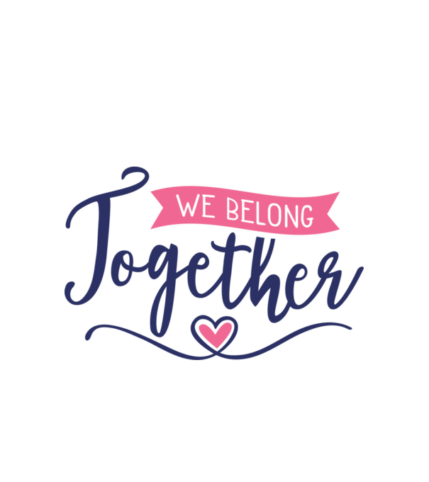 We Belong Together - Összetartozunk minta fehér pólón