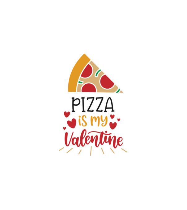 Pizza Is My Valentine - A pizza az én Valentinom minta fehér pólón