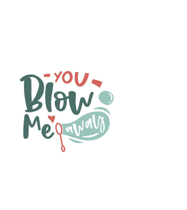 You Blow Me Away - ˝Lefújsz˝ engem minta fehér pólón