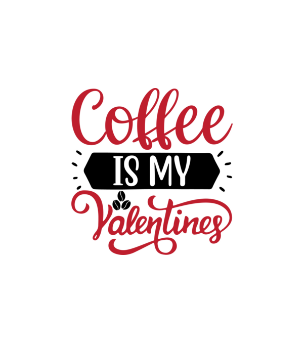 Coffee is My Valentine - A kávé az én Valentinom minta fehér pólón