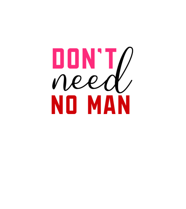 Don't Need No Man - Nem kell senki minta világos rózsaszín pólón