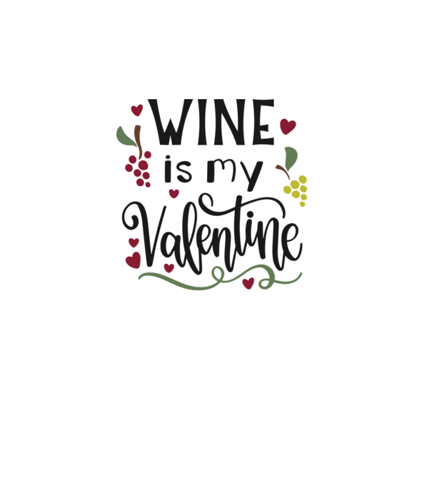 Wine Is My Valentine - A bor az én Valentinom minta fehér pólón