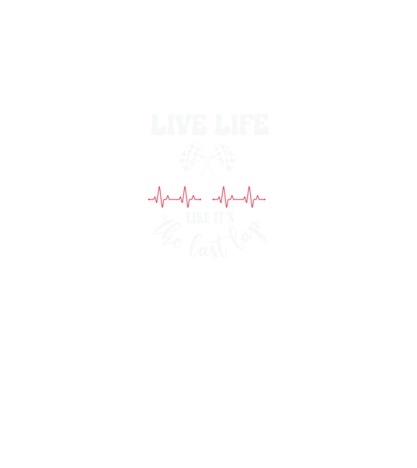 Live life like it's the last lap - Éld úgy az életet, mintha az utolsó kör lenne! minta királykék pólón