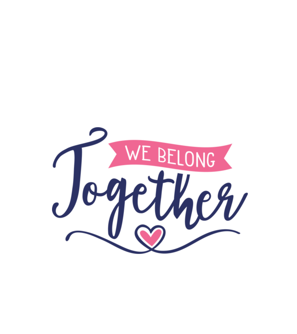 We Belong Together - Összetartozunk minta fehér pólón