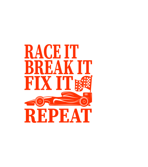 Race it, Break it, Fix it, Repeat - Versenyezz vele, törd meg, javítsd, Ismétlés minta fekete pólón